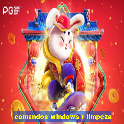 comandos windows r limpeza